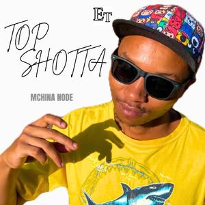 TOP SHOTTA (feat. MCHINA NODE)