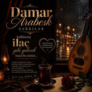 Damar Arabesk Şarkılar kalbinize ilaç gibi gelecek