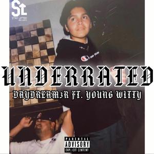Underrated (feat. Young Witty)
