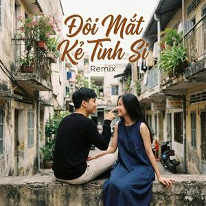 Đôi Mắt Kẻ Tình Si (EDM Remix)