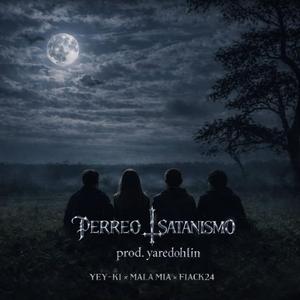 Perreo Satanismo (feat. yaredohlinbeats, YEY-KI & Malamia)