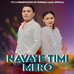 NAVAYE TIMI MERO (feat. Kirti Tamang)