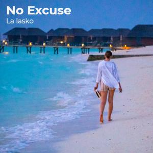 No Excuse