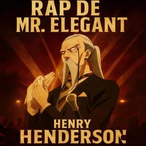 Henry Henderson Mr Elegante Rap