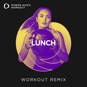 LUNCH (Workout Remix 128 BPM)