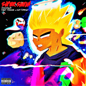 Super Saiyan (feat. Toolie & Cutthroat)