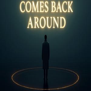 COME BACK AROUND