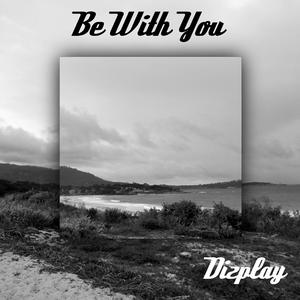 Be With You