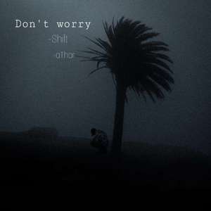 Don't worry
