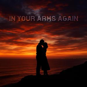 In Your Arms Again