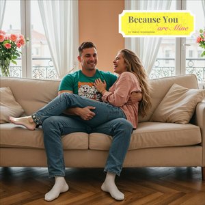 Because You Are Mine