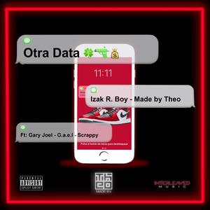 Otra Data (feat. Izak Rude Boy, Gary Joel, G.a.e.l & Scrappy)