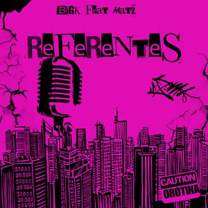 Referentes (feat. Matz Skillzofrénico)