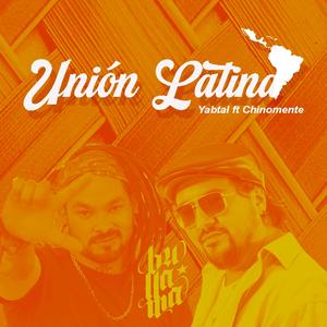 Unión Latina (feat. ChinoMente)
