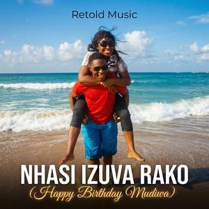 Nhasi Izuva Rako (Happy Birthday Mudiwa)