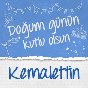 Doğum Günün Kutlu Olsun Kemalettin