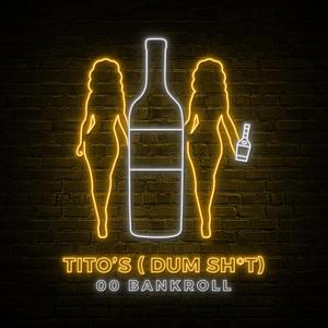 Tito's (Dum Shit)