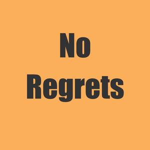 No Regrets
