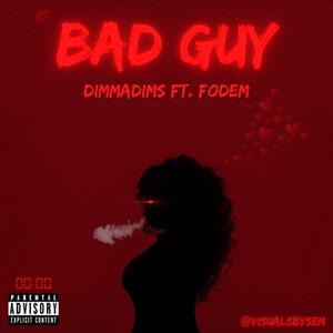 Bad Guy (feat. Fodem)