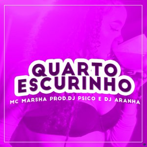 Quarto Escurinho (feat. DJ Psico & DJ Aranha)