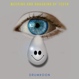 Weeping and Gnashing of Teeth