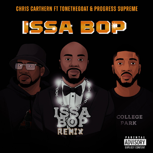 Issa Bop (Alternate Mix) [feat. Progress Supreme & Tonethegoat]