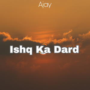 Ishq Ka Dard