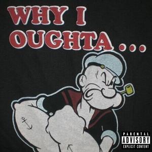 Why I Oughta