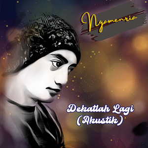 Dekatlah Lagi (Akustik)