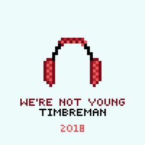 We're Not Young