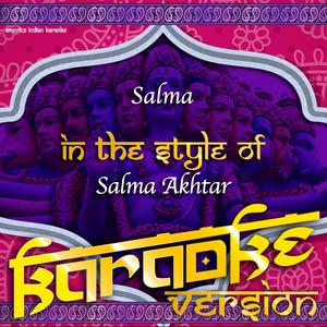 Salma (In the Style of Salma Akhtar) [Karaoke Version]