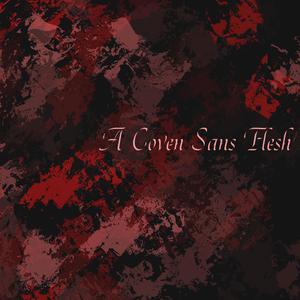 A Coven Sans Flesh