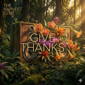 Give thanks (The Harvest Mix)