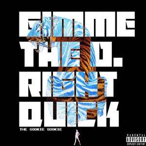 Gimme The Dick Right Quick (feat. The Sookie Sookie)