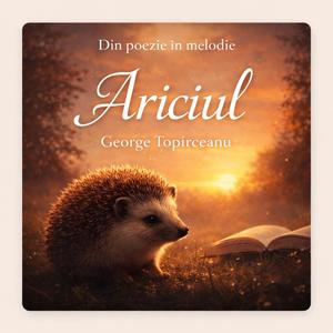 Ariciul - (George Topîrceanu) | Poezie transformată în melodie