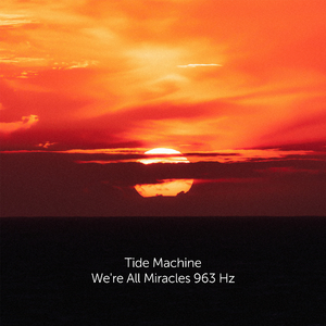 We're All Miracles 963 Hz