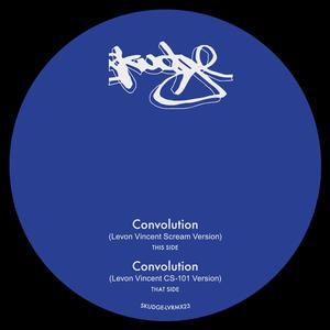 Convolution (Levon Vincent Remix Levon Vincent Scream Version)