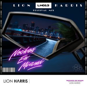 Noches En Miami (LION HARRIS Festival Mix)
