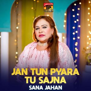 Jan Tun Pyara Tu Sajna
