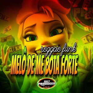 Melô de Me Bota Forte (Reggae Funk)