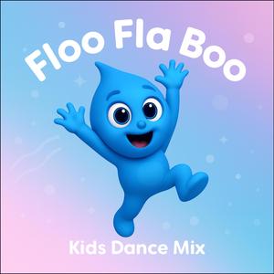 Floo Fla Boo (Kids Dance Mix)