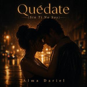 Quédate (Sin Ti No Soy)