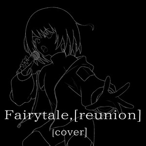 Fairytale, [reunion] [cover]