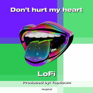 Don’t hurt my heart