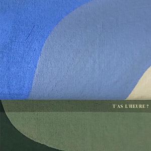 T'as l'heure?