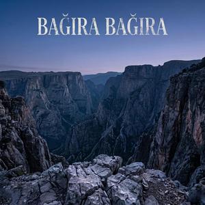 Bağıra Bağıra