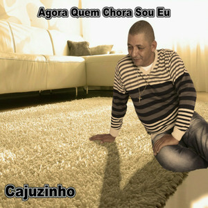 Agora Quem Chora Sou Eu