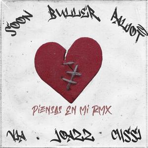 Piensas en mi? RMX (BULLER) (feat. VIA -JOAZZ - C4SSI - PALIOT - SOON.)