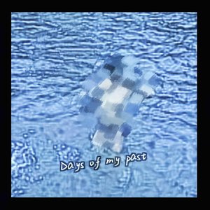 Days of my past