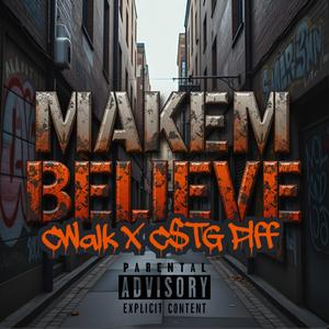 Makem Believe (feat. CstG Piff)